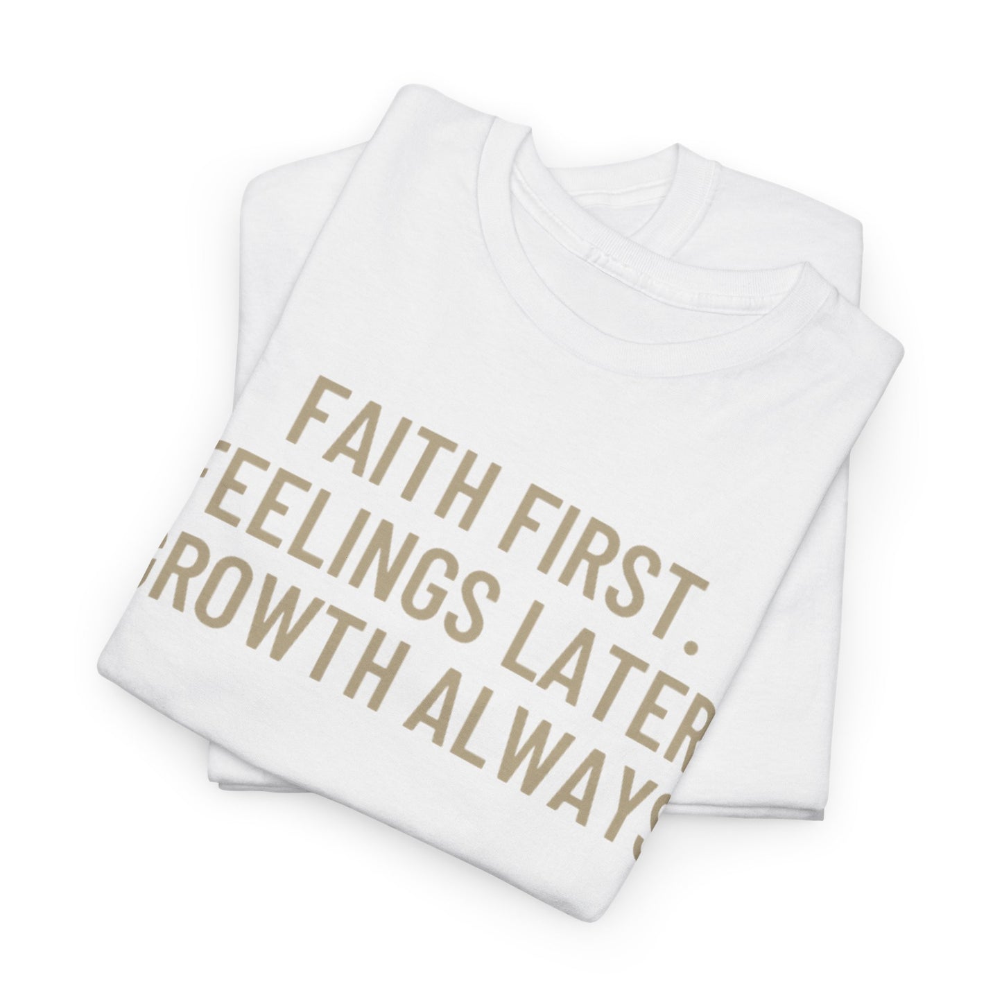 Faith First. Growth Always. Unisex tee