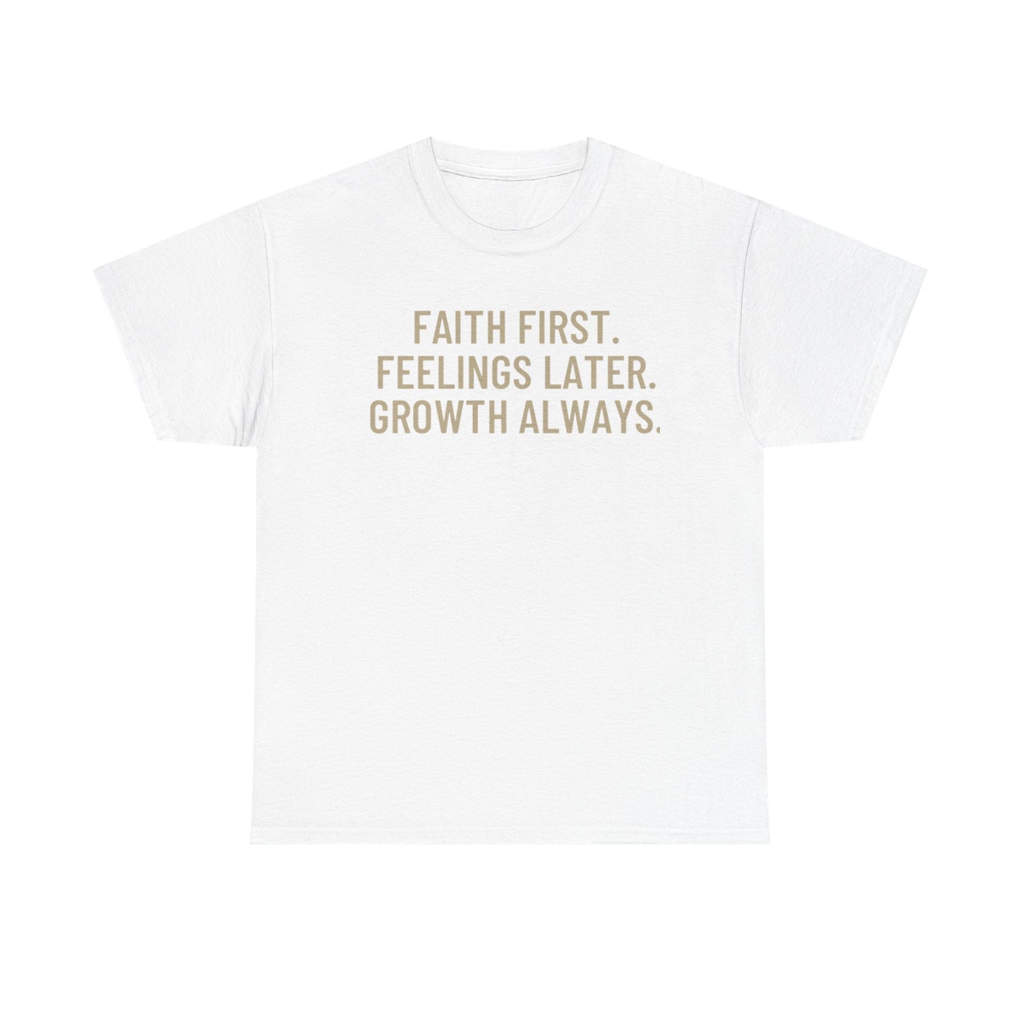 Faith First. Growth Always. Unisex tee