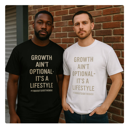 A “Growth Ain’t Optional” Unisex Tee
