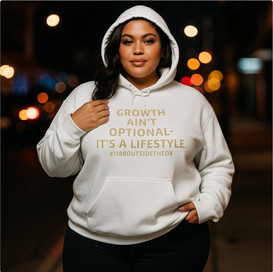 A “Growth Ain’t Optional” Unisex hoodie