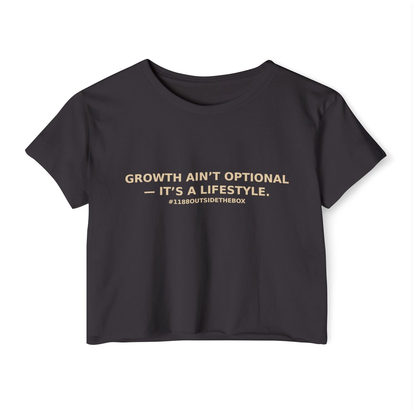 A “Growth Ain't Optional” - Crop top