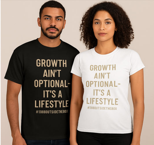 A “Growth Ain’t Optional” Unisex Tee