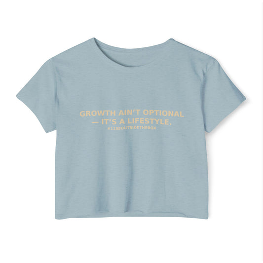 A “Growth Ain't Optional” - Crop top
